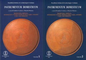 Instrumentum Domesticum. Archeologia Cristiana, metodologie e cultura materiale della tarda antichità e dell’alto medioevo
